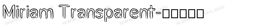 Miriam Transparent字体转换